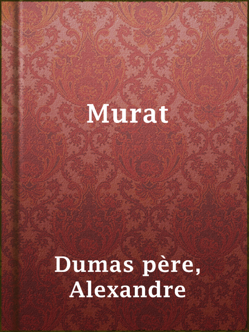 Title details for Murat by Alexandre Dumas père - Available